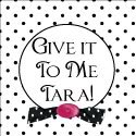 Give it to me Tara!